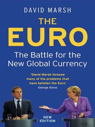 The Euro: The Battle for the New Global Currency (Kindle Edition)