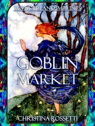 Goblin Market ~ A Sensual Gothic Fantasy