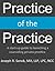 Practice of the Practice | A Start-up Guide to Launching a Co... by Joseph R. Sanok