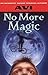 No More Magic