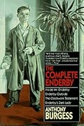 The Complete Enderby: Inside Mr. Enderby, Enderby Outside, the Clockwork Testament, Enderby's Dark Lady