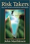 Risk Takers: Uses and Abuses of Financial Derivatives