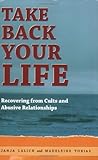 Book cover for Take Back Your Life: Recovering from Cults and Abusive Relationships