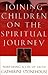 Joining Children on the Spiritual Journey: Nurturing a Life of Faith (Bridgepoint Books)
