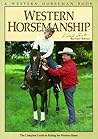 Western Horsemanship: The Complete Guide to Riding the Western Horse Western Horsemanship: The Complete Guide to Riding the Western Horse