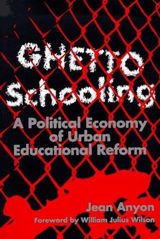Ghetto Schooling: A Political Economy of Urban Educational Reform (Paperback)
