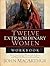 Twelve Extraordinary Women Workbook by John F. MacArthur Jr.