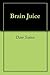 Brain Juice
