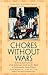 Chores Without Wars: Turning Dad and Kids from Reluctant Stick-in-the-Muds to Enthusiastic Team Players (Developing Capable People Series)
