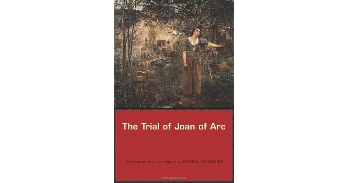 The Trial Of Joan Of Arc By Daniel Hobbins