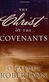 The Christ Of The Covenants