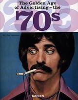 The Golden Age of Advertising: The 70s by Steven Heller | Goodreads