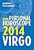 Virgo 2014: Your Personal Horoscope: A Complete Astrology Guide to Your Future and Fortune