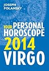 Virgo 2014: Your Personal Horoscope: A Complete Astrology Guide to Your Future and Fortune
