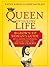 Queen of Your Own Life by Kathy Kinney Queen of Your Own Life by Kathy Kinney