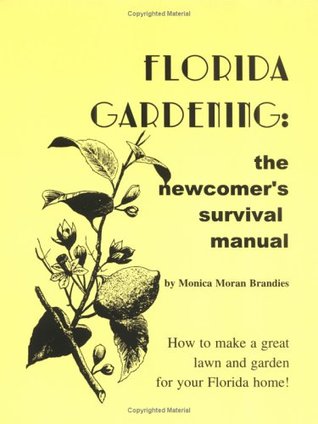 Florida Gardening: Newcomer's Survival Manual (Paperback)