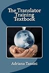 Book cover for The Translator Training Textbook: Translation Best Practices, Resources & Expert Interviews