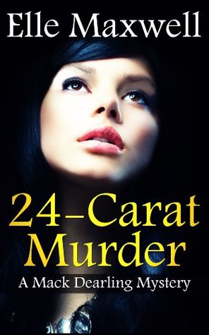 24-Carat Murder (A Mack Dearling Mystery Book 1)