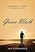Grace Walk: Learning to Rest in God's Love
