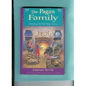 The Pagan Family: Handing the Old Ways Down (Paperback)