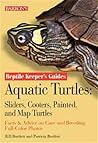 Aquatic Turtles: Sliders, Cooters, Painted, and Map Turtles (Reptile Keeper's Guide)