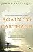 Again to Carthage by John L. Parker Jr.
