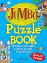 Jumbo Puzzle Book: Word Searches, Hidden Pictures, and Wild, Wacky Puzzles!