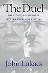 Book cover for The Duel: The Eighty-Day Struggle Between Churchill & Hitler