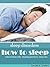 Sleep Disorders, How To Sleep Natural Sleep Aids, Sleeping Positions, Sleep Tips