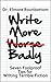 Write More Badly: 7 Foolproof Tips for Writing Terrible Fiction
