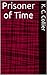 Prisoner of Time by K.C. Collier