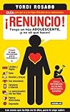 ¡Renuncio! Tengo ...