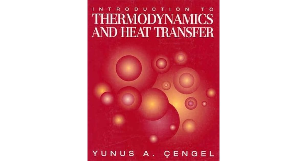 Introduction to Thermodynamics and Heat Transfer by Yunus A. Cengel