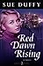 Red Dawn Rising: A Novel (Red Returning Trilogy Book 2)