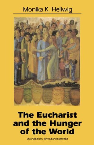 The Eucharist and the Hunger of the World (Paperback)