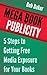 Mega Book Publicity: 5 Steps to Getting Free Media Exposure for Your Books