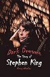 Dark Dreams: The Story of Stephen King (World Writers)