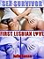 SEX SURVIVOR: FIRST LESBIAN LOVE (A First Lesbian Sex Erotica Story)
