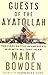 Guests of the Ayatollah: Th...