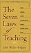 The Seven Laws of Teaching