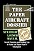 The Paper Aircraft Dossier:...