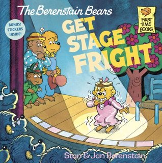 The Berenstain Bears Get Stage Fright (Paperback)
