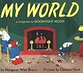 My World: A Companion to Goodnight Moon