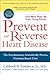 Prevent and Reverse Heart Disease: The Revolutionary, Scientifically Proven, Nutrition-Based Cure