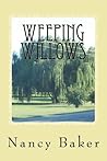 Weeping Willows by Nancy   Baker
