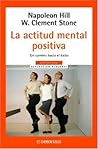 La actitud mental positiva by Napoleon Hill