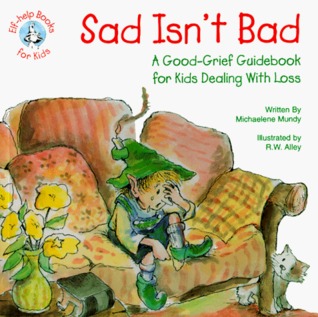 Sad Isn't Bad: A Good-Grief Guidebook for Kids Dealing With Loss (Paperback)