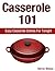 Casserole 101: Easy Casserole Dishes for Tonight