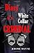 Diary of a White Collar Criminal