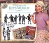 Welcome to Kit's World · 1934: Growing Up During America's Great Depression (The American Girls Collection)